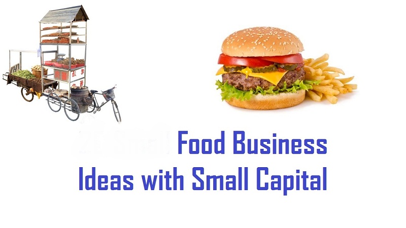 9 food business ideas with small capital to start