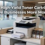 Why High-Yield Toner Cartridges Save Businesses More Money